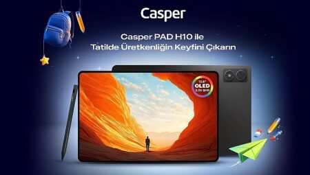Casper PAD H10 ile ara tatil ve bayramda teknoloji keyfi