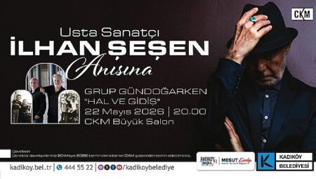 Usta sanatçı İlhan Şeşen, vefatının 1. yılında Kadıköy Belediyesi’nin Caddebostan Kültür Merkezi’nde düzenleyeceği etkinlikle anılacak.