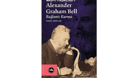 İletişimin tarihini değiştiren dehanın bilinmeyen hikâyesi: “Alexander Graham Bell”