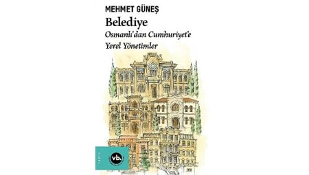 Osmanlı’dan Cumhuriyet’e yerel yönetimin kökenine yolculuk: “Belediye”